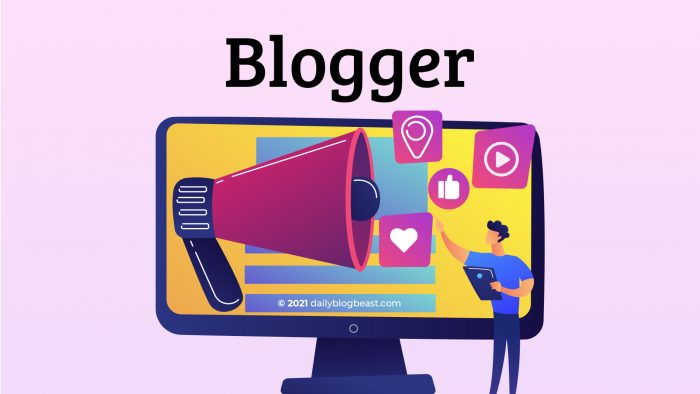 What Is A Blogger? Know Everything About A Blogger - Get Daily Updates ...