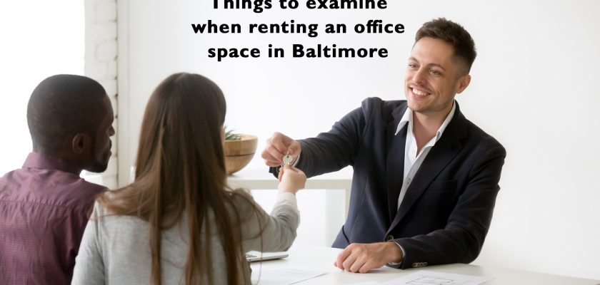 things to examine when renting an office space in baltimore