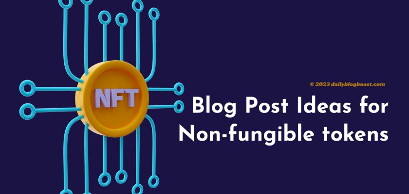 blog post ideas for non fungible tokens
