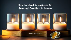 how to start a business of scented candles at home